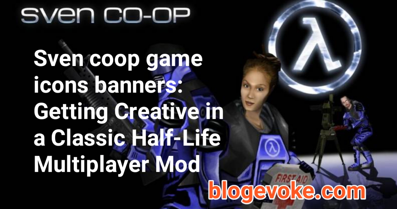 Sven coop game icons banners: Getting Creative in a Classic Half-Life Multiplayer Mod