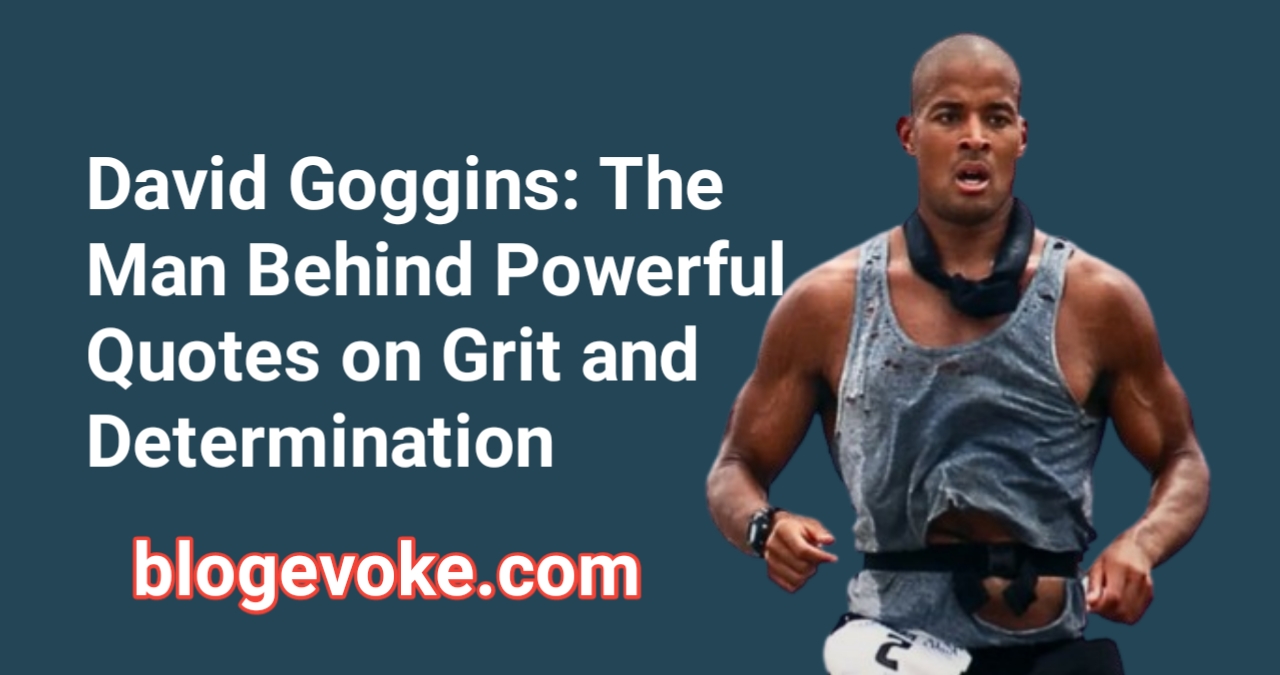 David Goggins: The Man Behind Powerful Quotes on Grit and Determination